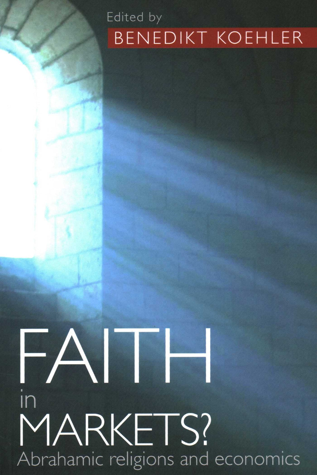 Cover image for Faith in Markets? Abrahamic Religions and Economics ISBN 9780255368261